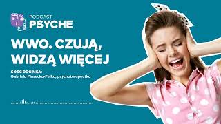 WWO Osoby wysoko wrażliwe widzą czują więcej Ale dostają łatkę dziwnych psyche podcast [upl. by Zuzana]