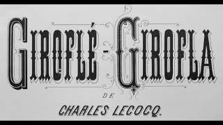 Charles Lecocq GIROFLÉGIROFLA Nos ancêtres étaient sages [upl. by Joab]