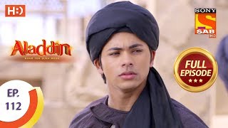 Aladdin  Ep 112  Full Episode  18th January 2019 [upl. by Aropizt832]