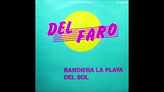 Del Faro  Bandiera La Playa Del Sol Vocal Extended  1987 [upl. by Eirtemed267]