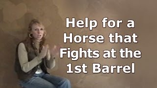 Help for a Barrel Horse that Fights at the First Barrel [upl. by Assiren]