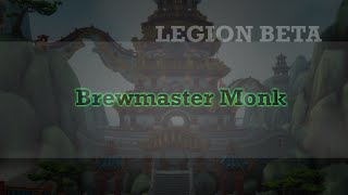 Brewmaster Monk Preview  Legion Beta [upl. by Junina809]