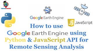 How to use Google Earth Engine using Python amp JavaScript API for Remote Sensing Analysis [upl. by Urien]