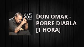 DON OMAR  POBRE DIABLA 1 HORA [upl. by Anceline]