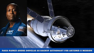 NASA Names Andre Douglas as Backup Astronaut for Artemis II Mission [upl. by Pinkerton]