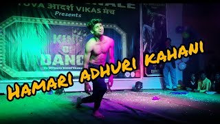 song hamari adhuri kahani l my showcase Dance video l King of dance [upl. by Lahtnero373]