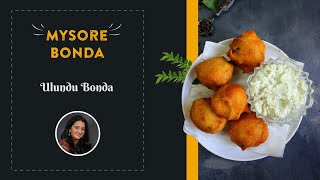 Ulundu Bonda  Mysore Bonda Recipe [upl. by Petit]