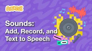 Sounds in Scratch Add Record and Use Text to Speech Blocks  Tutorial [upl. by Lazare28]