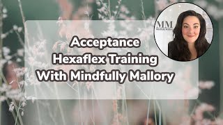 Acceptance  Hexaflex Training [upl. by Adrianna682]