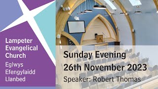 Lampeter Evangelical Church Sunday Evening Service 26th November 2023 [upl. by Howie]