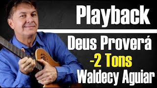 DEUS PROVERÁ WALDECY AGUIAR PLAYBACK TOM SUAVE [upl. by Adlemy924]