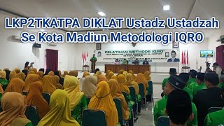 USTADZ USTADZAH GURU TPQ SE KOTA MADIUN PELATIHAN METODOLOGI IQRO [upl. by Aliekat]