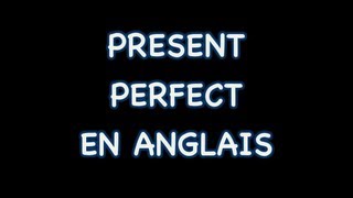 Comment utiliser le present perfect en anglais [upl. by Togram]