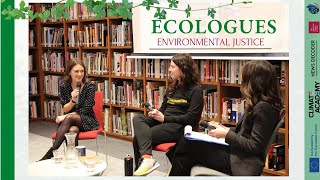 Environmental Justice with Marie Cohuet Paul Spencer Sochaczewski and Floriane Marié [upl. by Ydak921]