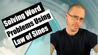 Solving a Word Problem Using Law of Sines [upl. by Tlok431]