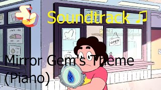 Steven Universe Soundtrack ♫  Mirror Gem Piano [upl. by Maddock302]