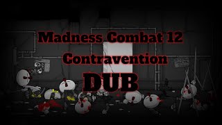 Madness Combat 12 Contravention Dub [upl. by Notnek]