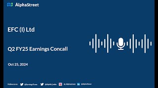 EFC I Ltd Q2 FY202425 Earnings Conference Call [upl. by Melisse]