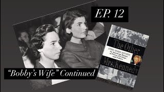 Ethel Skakel Kennedy Ep 12 “The Ethel and Jackie Feud Begins” [upl. by Tarsus839]