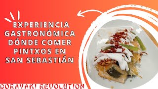 COMER PINTXOS EN SAN SEBASTIÁN EXPERIENCIA GASTRONOMICA [upl. by Enautna378]