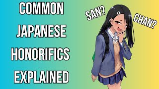 The Most Commonly Used Japanese Honorifics Explained [upl. by Ylac]