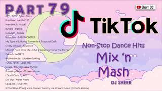 TikTok NonStop Dance Hits Part 79  DJ Sherr [upl. by Terryl]