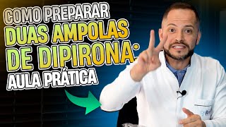 Preparo da Dipirona Endovenosa  Como preparar 2 ampolas de Dipirona NA PRÁTICA [upl. by Dric]