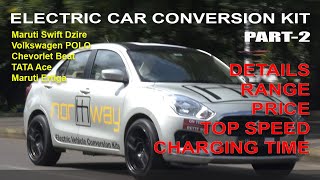 Maruti Dzire Electric conversion kit Price Battery Range  EV Conversion Kit  Northway Motorsport [upl. by Ahsei]