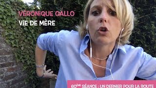 Véronique Gallo  Vie de mère  un dernier pour la route [upl. by Nylarad]