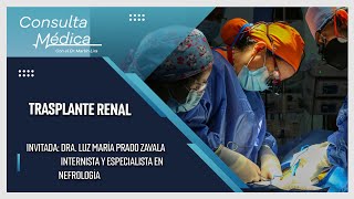 Trasplante Renal  Consulta Médica  SMRTV [upl. by Erehs434]