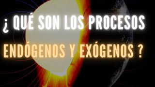 LOS PROCESOS ENDÓGENOS Y EXÓGENOS [upl. by Judah253]