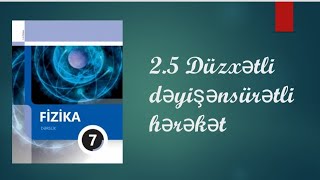 Fizika 7ci sinifDüzxətli dəyişənsürətli hərəkət [upl. by Lelith310]