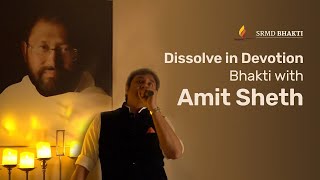 Dissolve in Devotion  Bhakti with Amit Sheth from the Ashram [upl. by Latrell666]