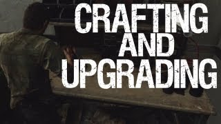 The Last of Us  Crafting and Upgrading guide and Lets Gear Up trophy [upl. by Zaid]