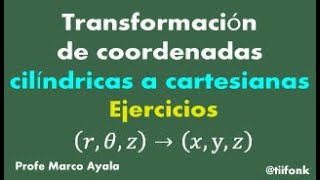 51 Transformación de coordenadas cilíndricas a cartesianas [upl. by Silvie]