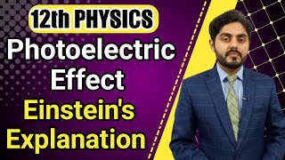 Photoelectric Effect class 12  Einstien’s explanation of photoelectric effect  MDCAT preparation [upl. by Aihsa]