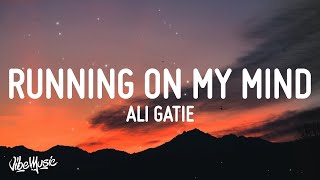 Ali Gatie  Running On My Mind Lyrics [upl. by Horodko]