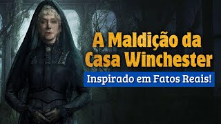 A MALDIÇÃO DA CASA WINCHESTER  Inspirado em Fatos Reais NETFLIX [upl. by Eardnaed]