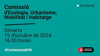 Comissió dEcologia Urbanisme Mobilitat i Habitatge  151024 [upl. by Madonna121]