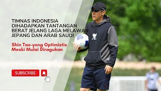 Shin Tae yong Optimistis Meski Mulai Diragukan [upl. by Francoise]