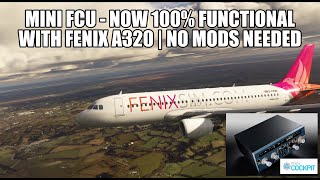 MiniFCU  Now 100 Compatible with Fenix A320  No Mods Required [upl. by Adebayo182]