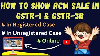 How to Show RCM Sales In GSTR1 amp GSTR3B RCM SUPPLY IN GSTR1 RCM SUPPLY IN GSTR3BRCM SALESrcm [upl. by Trebleht675]