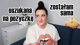 ZOSTAŁAM SAMA OSZUKANA NA POŻYCZKĘ [upl. by Atived919]