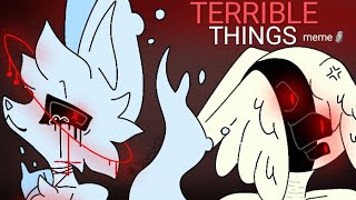 TERRIBLE THINGS  Animation meme test OC  AFTERMATH [upl. by Ase]