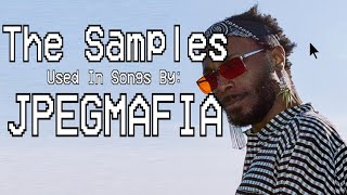 The Samples Used in Songs by JPEGMAFIA [upl. by Venezia]