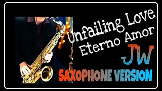 Unfailing Love  Instrumental SAXOPHONE VERSION  Eterno amor [upl. by Christoph]