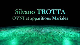 OVNI et apparitions Mariales  Silvano TROTTA  Extrait [upl. by Arbuckle]