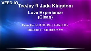 TeeJay ft Jada Kingdom  Love Experience Clean [upl. by Asena]