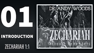 Zechariah Sermon Series 01 Introduction Pt 1 Zechariah 11 Dr Andy Woods [upl. by Sumner]