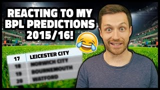 REACTING TO MY 201516 BPL PREDICTIONS  IMO 21 [upl. by Thorpe]